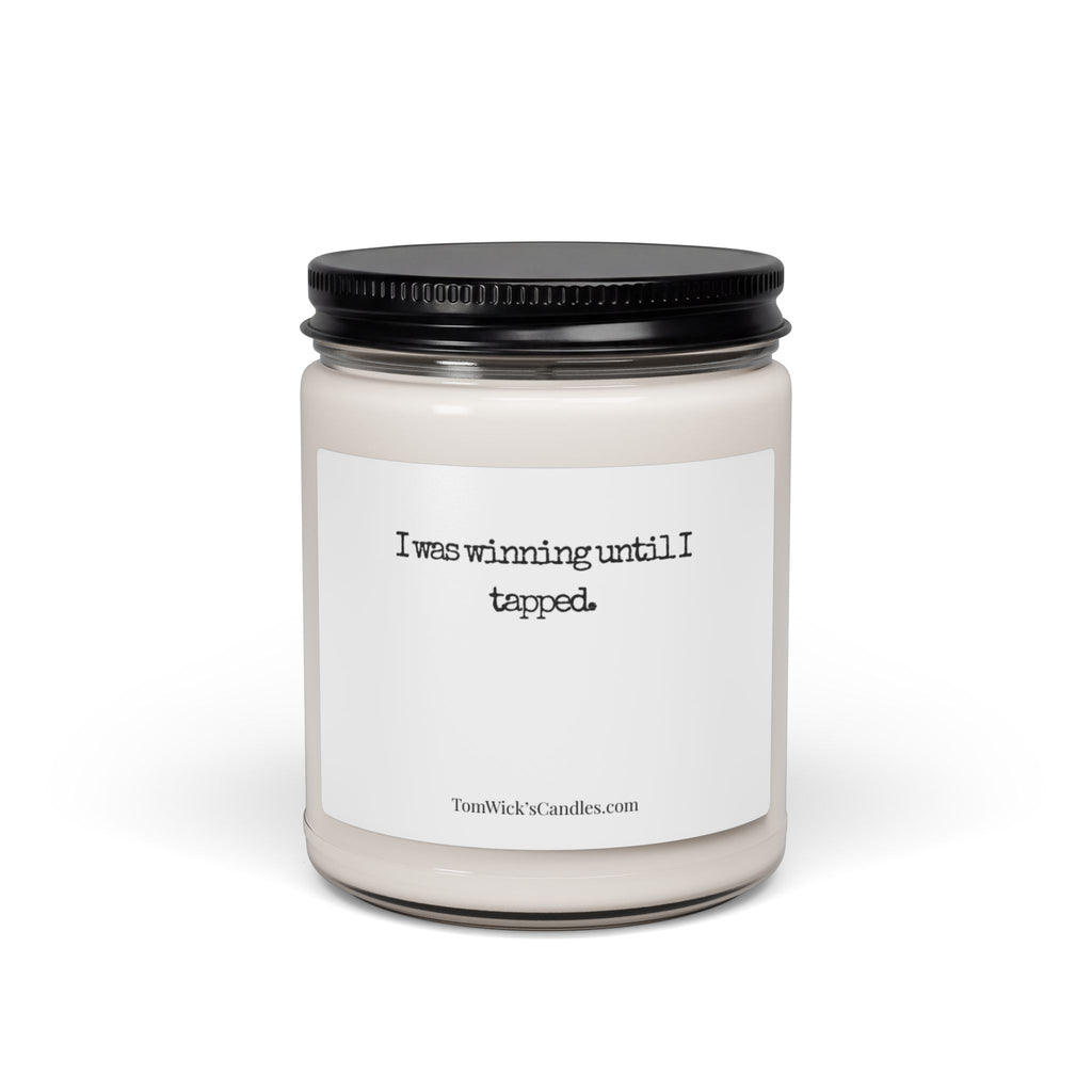 BJJ I was winning — "I was winning until I tapped" Scented Soy Candle (9oz)