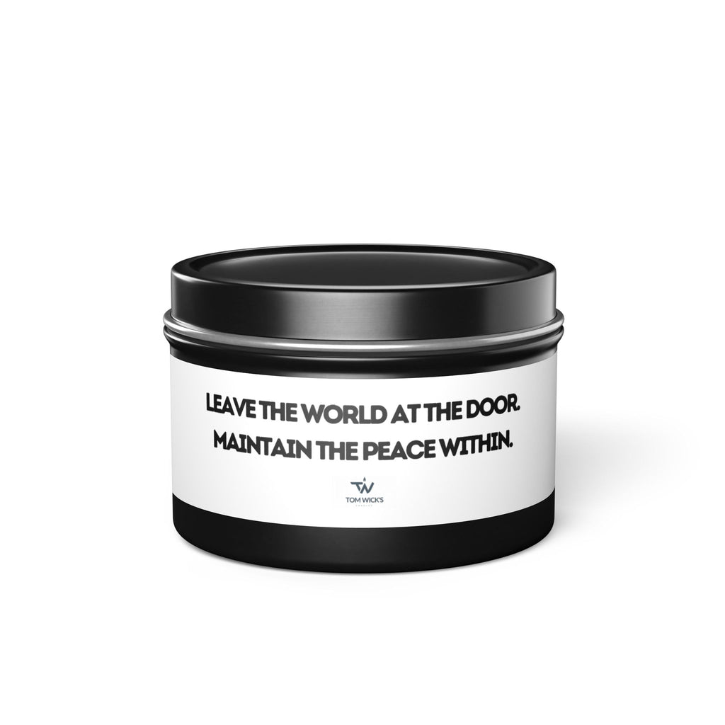 "Leave the world at the door. Maintain the peace within."