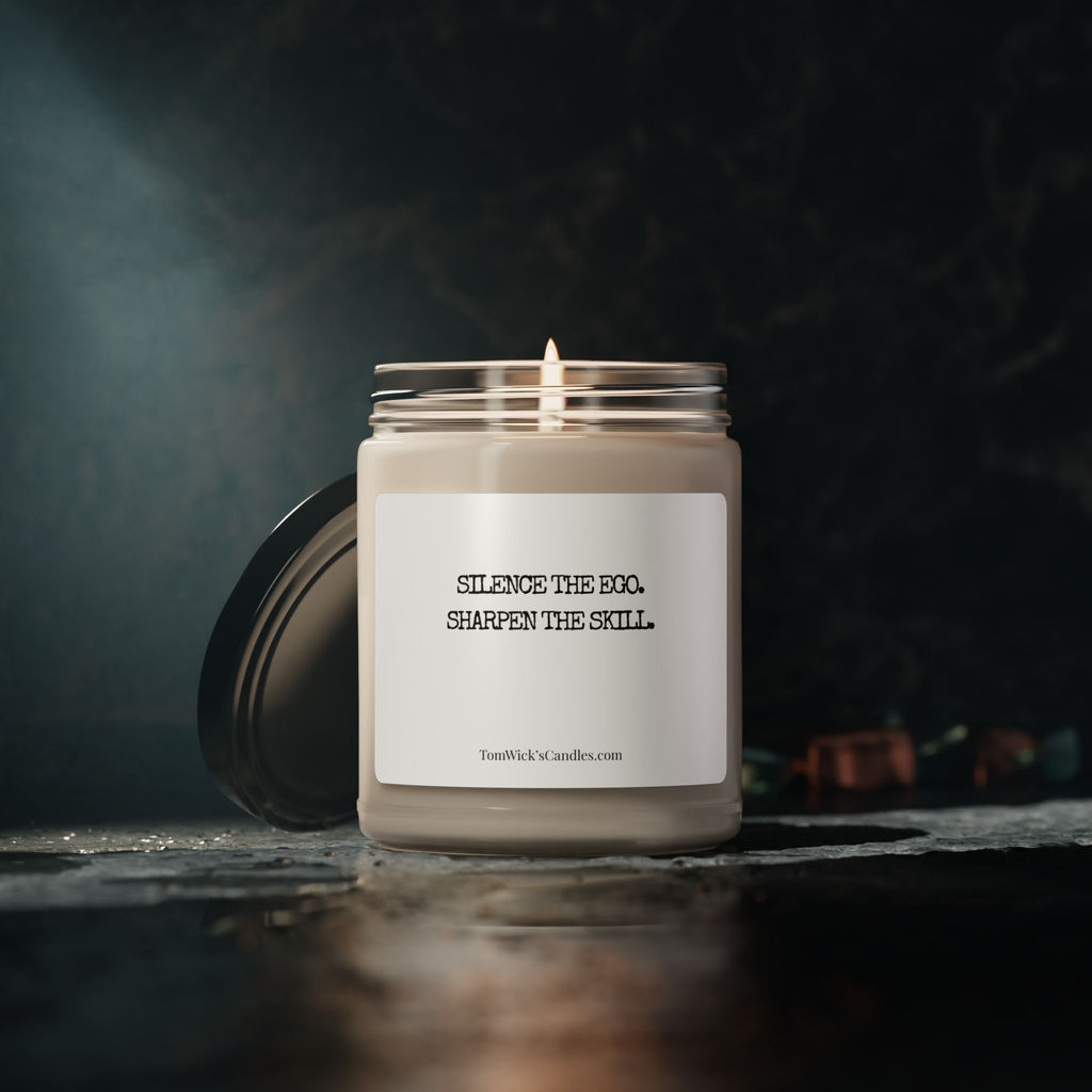 "Silence the ego, Sharpen the skill" Scented Candle