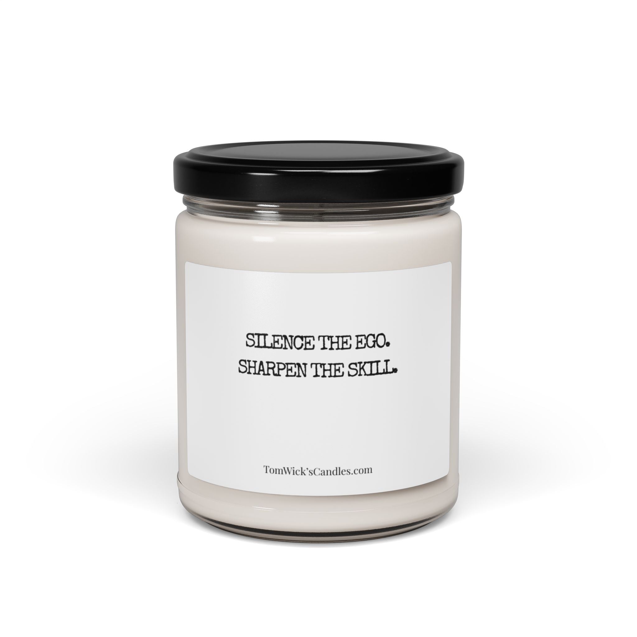 "Silence the ego, Sharpen the skill" Scented Candle